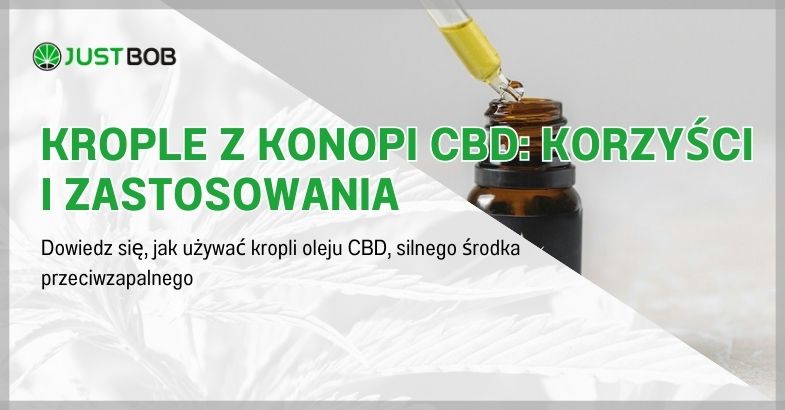 Krople z konopi CBD: korzyści i zastosowania